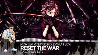 Progressive Future Porter Robinson X David Tuck - Reset The War VDG Mashup