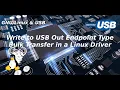 USB - Write to USB Bulk Out Endpoints from a gpiochip compatible Linux Driver