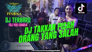 dugem remix dj terbaru takkan pisah c orang yang salah ot pesona fdj yuli charla ft dj atex odt