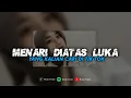 Lagu DJ MENARI DI ATAS LUKA - ENAK BANGET INI YANG KALIAN CARI!!! 