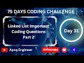 75 Days Coding Challenge Day 31 Collection Framework Linked List 2 important questions