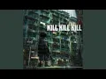 Lagu KILL KILL KILL