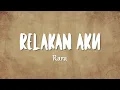 Rara - Relakan Aku (Lirik Lagu)