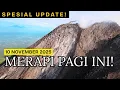 SPESIAL UPDATE MERAPI PAGI INI 🔥 Pasca Luncuran Besar 9 November 2025 – Kubah BARAT DAYA dari Dekat!