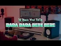 Lagu DJ BARA BARA BERE BERE VIRAL TIKTOK