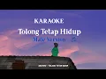 Lagu Abijiro - Tolong Tetap Hidup (Official Acoustic Karaoke - Male Version)