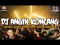 Download Lagu DJ ANGIN KONCANG VIRAL !! JUNGLE DUTCH BOXING BIKIN OLENG BASSNYA !! BERGETAR SATU ROOM 2024