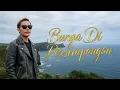 Lagu POP MELAYU TERBARU || BUNGA DI PERSIMPANGAN || LAGU GALAU PALING SEDIH \u0026 POPULER