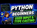 USER INPUT AND TYPE CASTING PYTHON FOR BEGINNERS 2024