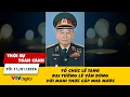 Lagu Thời sự toàn cảnh tối 11/01: Tổ chức Lễ tang Đại tướng Lê Văn Dũng với nghi thức cấp Nhà nước