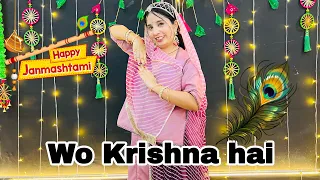 || Wo Krishna Hai || janmashtami dance || वो कृष्णा है || जो अलबेला मंद नैनो वाला ||