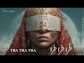 Lagu Tra Tra Tra  (طرا طرا طرا) – Aggressive Hard Techno Mix