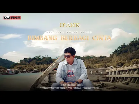 Download MP3 IPANK - Bimbang Berbagi Cinta (Official Music Video)