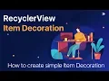 RecyclerView Part 2 - Item Decoration
