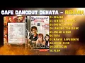 Lagu CAFE DANGDUT DENATA - REHANA - KEMBANG KERTAS - DHONGE MEKAR - GRAJAGAN - LANCING TANGGUNG