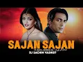 Download Lagu Saajan Saajan Dj Remix | Dj Sachin Vashist | Dil Ka Rishta | Aishwarya Rai | Alka Y, Kumar Sanu