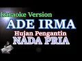 [Karaoke] Ade Irma - Hujan Pengantin Nada Pria / Nada Cowok (Karaoke Lirik)