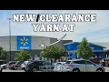 Come Yarn Shopping With Me Walmart Clearance New Finds