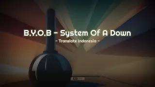 Download System Of A Down - B.Y.O.B (Lirik dan Terjemahan Bahasa Indonesia) | Video Lirik MP3