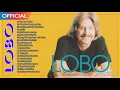 Lagu Lobo Greatest Hits Full Album - The Best Of Lobo Songs Collection