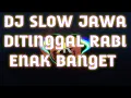Download Lagu DJ SLOW LAGU JAWA - DITINGGAL RABI VERSI DJ TERBARU