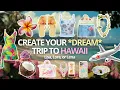 CREATE YOUR DREAM TRIP TO HAWAII Lisa Lora or Lena