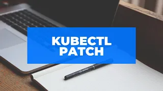 kubectl patch to update kubernetes objects