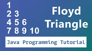 Java Program to Print Floyd Triangle Pattern Tutorial for beginners