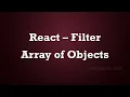 How to filter an Array of Objects in React