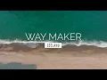 Way Maker - Leeland | LYRIC VIDEO
