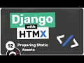 Django with HTMX Tutorial - Preparing Static Assets