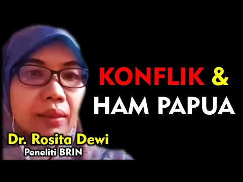 Download MP3 DR. ROSITA DEWI: KONFLIK \u0026 HAM PAPUA