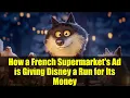 Hoe een reclame van een Franse supermarktketen Disney de loef afsteekt