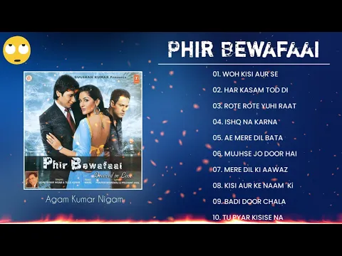 Download MP3 Phir Bewafai  Jukebox  songs |Agam Kumar Nigam | Tulsi Kumar | Praveen Bhardwaj , Prashant , Nikhil