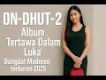 Download Lagu ON DHUT - 2 (Album Tertawa Dalam Luka) - Pop Dangdut Koplo Modern terkeren 2025