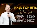 Lagu Lê Bảo Bình TOP Hits 2025 - LK Thích Thì Đến, Yêu Vội Vàng | Album Nhạc Trẻ Acoustic Hay Nhất 2025