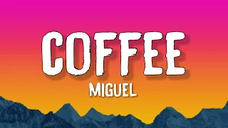 Download Miguel - Coffee (Lyrics) | I wish I could paint our love MP3