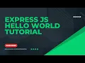 Express js Tutorial for Beginners Setting Up Your First Server and Displaying Hello World
