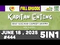Download Lagu KAPITAN ENTENG #444 - ILOCANO DRAM 1 HOUR (5 IN 1 ) | JUNE 18, 2025 | FULL EPISODE !
