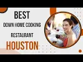 Down Home Cooking Restaurant in Houston