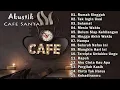 Lagu FULL ALBUM AKUSTIK CAFE SANTAI 2023 -AKUSTIK LAGU INDONESIA - LAGU CAFE AKUSTIK 2023