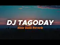 Download Lagu DJ Tagoday X Tehiba Slowbass Reverb + Horeg Lite Terbaru 2023