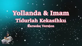 Download YOLLANDA \u0026 IMAM - TIDURLAH KEKASIHKU (Karaoke Version) MP3