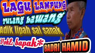 Download Lagu LAMPUNG TUBA: adik lipah sai sanak MP3