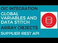 Global Variables and Data Stitch in OIC Array of Objects Supplier Rest API