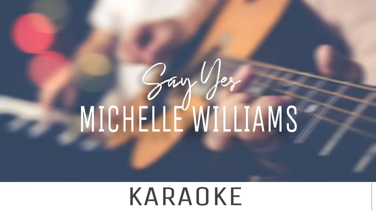Say Yes | Michelle Williams ft. Beyonce & Kelly Rowland | KARAOKE Say Yes | Michelle Williams ft. Beyonce & Kelly Rowland | KARAOKE
