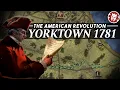 Battle of Yorktown 1781 - American Revolution