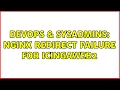 DevOps SysAdmins Nginx redirect failure for icingaweb2 2 Solutions