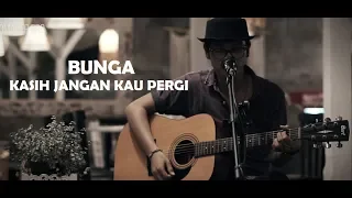 Download Bunga - Kasih Jangan Kau Pergi (Arie Binartha Cover) MP3