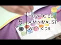 How to Be a Minimalist with Kids